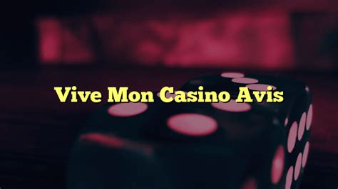 Vive Mon Casino .